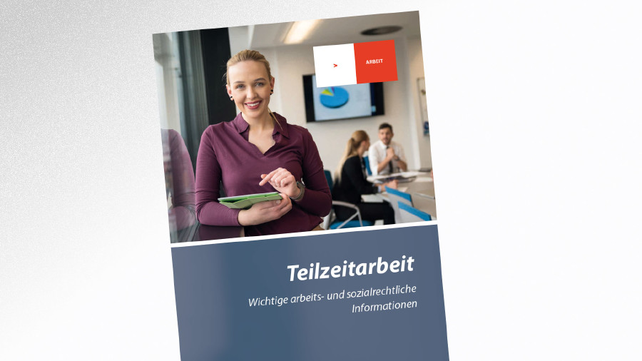 Broschüre Teilzeitarbeit © -, AK Tirol Broschüre Teilzeitarbeit © -, AK Tirol