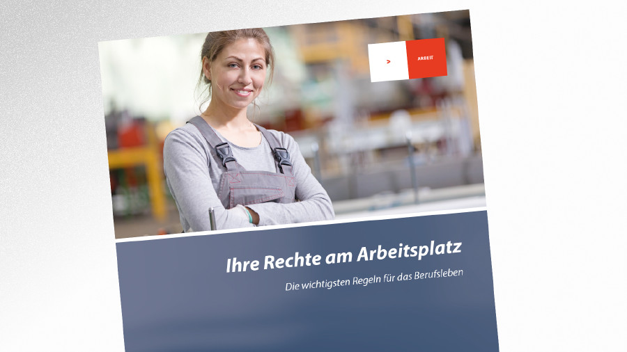 Broschüre Ihre Rechte am Arbeitsplatz © © Fotolia RAW – stock.adobe.com, AK TIrol Broschüre Ihre Rechte am Arbeitsplatz © © Fotolia RAW – stock.adobe.com, AK TIrol