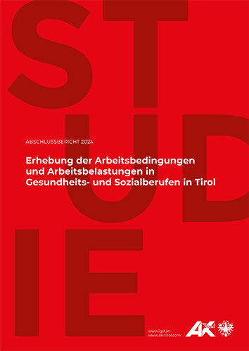 Studie Erhebung der Arbeitsbedingungenund Arbeitsbelastungen inGesundheits- und Sozialberufen in Tirol