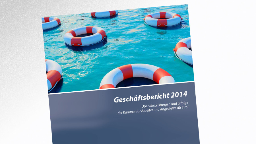 Geschäftsbericht der AK Tirol 2014 © -, AK Tirol Geschäftsbericht der AK Tirol 2014 © -, AK Tirol