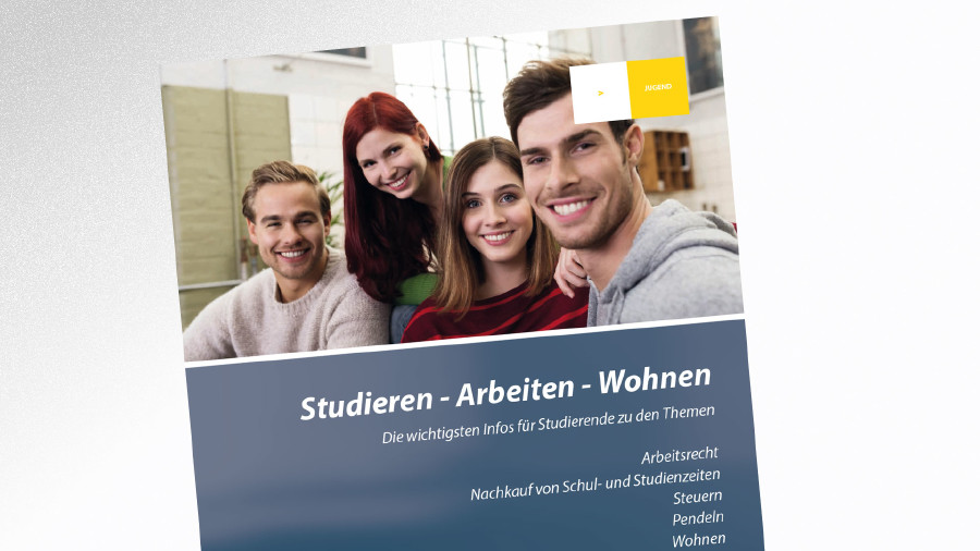 Broschüre Studieren - Arbeiten - Wohnen © -, AK Tirol Broschüre Studieren - Arbeiten - Wohnen © -, AK Tirol