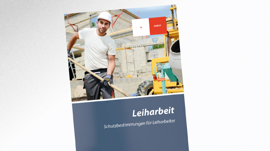 Broschüre Leiharbeit © -, AK Tirol Broschüre Leiharbeit © -, AK Tirol