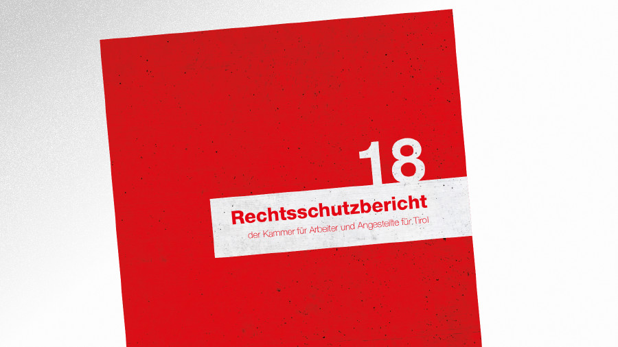 Broschüre Rechtsschutzbericht 2018 © AK Tirol Broschüre Rechtsschutzbericht 2018 © AK Tirol